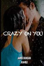 Crazy on You