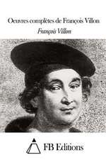 Oeuvres Completes de Francois Villon