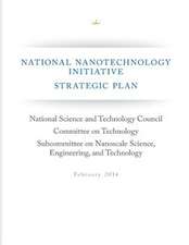 National Nanotechnology Initiative Strategic Plan