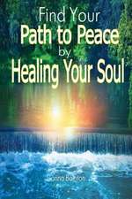 Find Your Path to Peace by Healing Your Soul