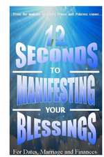 12 Seconds to Manifesting Your Blessings