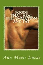 Foods That Heal Inflammation and Fat