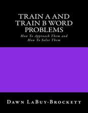 Train A and Train B Word Problems