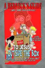 A Redneck's Guide to Jesus Outside the Box