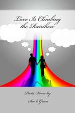 Love Is Climbing the Rainbow