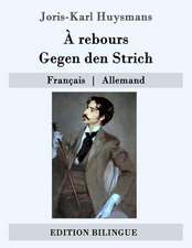 A Rebours / Gegen Den Strich