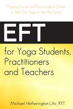 Eft for Yoga Students, Practitioners and Teachers