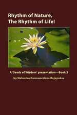 Rhythm of Nature, the Rhythm of Life!