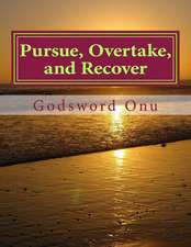 Pursue, Overtake, and Recover