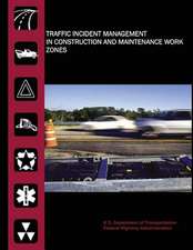 Traffic Incident Management in Construction and Maintenance Work Zones