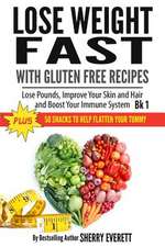 Lose Weight Fast with Gluten Free Recipes