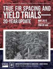 True Fir Spacing and Yield Trials 20-Year Update