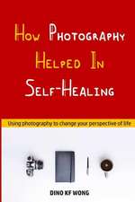 How Photography Helped in Self-Healing