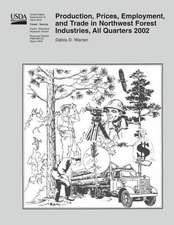 Production, Prices, Employment, and Trade in Northwest Forest Industries, All Quarters 2002