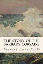 The Story of the Barbary Corsairs