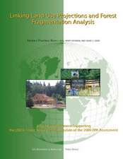 Linking Land-Use Projections and Forest Fragmentation Analysis