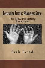 Persuasive Push vs. Shameless Shove