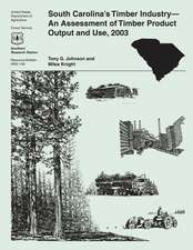 South Carolina's Timber Industry- An Assessment of Timber Product and Output and Use, 2003