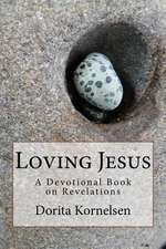 Loving Jesus (a Devotional Book on Revelations)