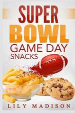 Super Bowl Game Day Snacks