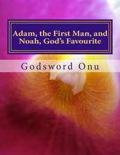 Adam, the First Man, and Noah, God's Favourite