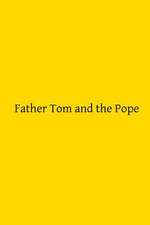 Father Tom and the Pope