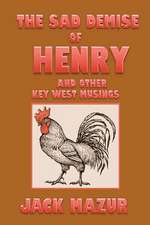 The Sad Demise of Henry and Other Key West Musings