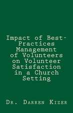 Impact of Best-Practices Management of Volunteers on Volunteer Satisfaction in a Church Setting