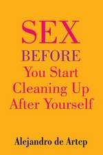 Sex Before You Start Cleaning Up After Yourself