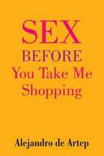 Sex Before You Take Me Shopping