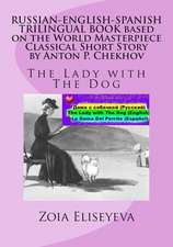 Russian-English-Spanish Trilingual Book Based on the World Masterpiece Classical Short Story by Anton P. Chekhov