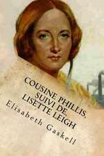 Cousine Phillis, Suivi de, Lisette Leigh