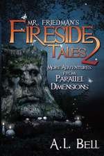 MR Friedman's Fireside Tales 2