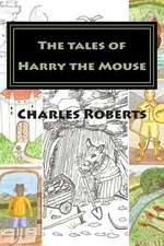 The Tales of Harry the Mouse