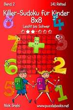 Killer-Sudoku Fur Kinder 8x8 - Leicht Bis Schwer - Band 2 - 141 Ratsel