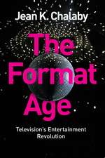 The Format Age – Television′s Entertainment Revolution