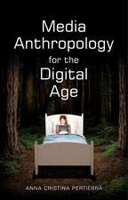 Media Anthropology for the Digital Age