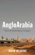 AngloArabia – Why Gulf Wealth Matters to Britain