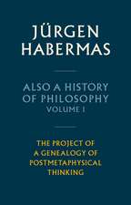 Also a History of Philosophy – Volume 1 – The Project of a Genealogy of Postmetaphysical Thinking