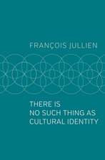 There Is No Such Thing as Cultural Identity