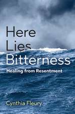 Here Lies Bitterness – Healing from Resentment