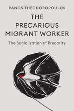 The Precarious Migrant Worker