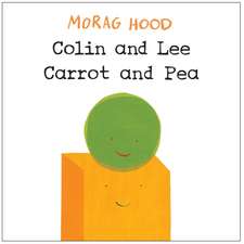 Hood, M: Colin and Lee, Carrot and Pea