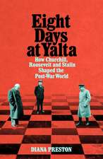 Preston, D: Eight Days at Yalta