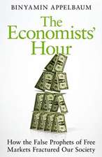 Appelbaum, B: The Economists' Hour