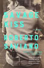 Saviano, R: Savage Kiss