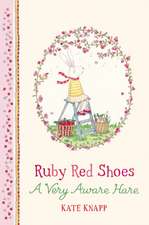 Knapp, K: Ruby Red Shoes: A Very Aware Hare