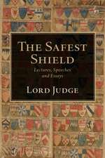 The Safest Shield: Lectures, Speeches and Essays