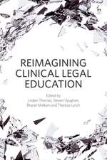 Reimagining Clinical Legal Education