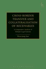 Cross-border Transfer and Collateralisation of Receivables: A Comparative Analysis of Multiple Legal Systems